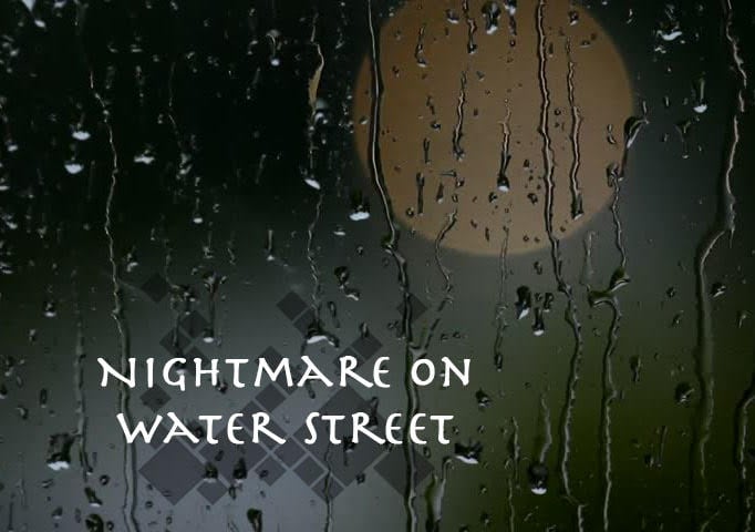 Nightmare on Water Street